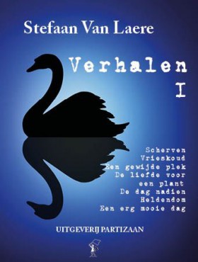 Verhalen I: Scherven - Vrieskoud - Een gewijde plek - De liefde voor  een plant - De dag nadien - Heldendom - Een erg mooie dag
