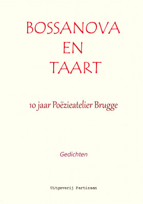 Bossanova en taart - 10 jaar Poëzieatelier Brugge