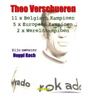 Theo Verschueren. 11 x Belgisch kampioen. 5 x Europees kampioen. 2 x wereldkampioen