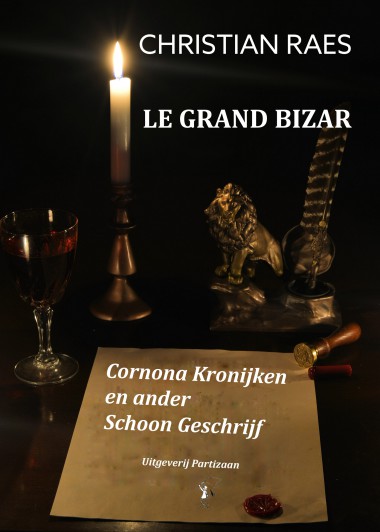 Le Grand Bizar - Corona Kronijken en ander Schoon Geschrijf