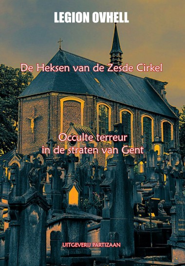 De Heksen van de Zesde Cirkel  - occulte terreur in de straten van Gent