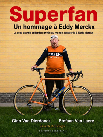 Superfan - un hommage à Eddy Merckx Superfan - un hommage à Eddy Merckx