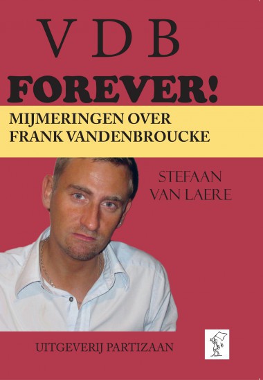 VDB forever! Mijmeringen over Frank Vandenbroucke
